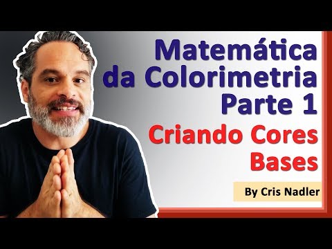 Matemática da Colorimetria Parte 1 -  Como Criar Cores Bases
