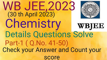 WBJEE 2023 CHEMISTRY ANSWER KEY. Details explanation. Part-1. CHEMISTRY