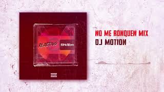 NO ME RONQUEN MIX - Bad Bunny , Kendo Kaponi, Anuel AA,  DJ Motion