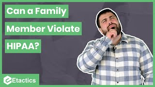 Can a Family Member Violate HIPAA? ANSWERED