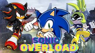 Sonic Overload Is Awesome | part 1
