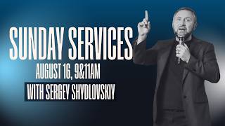 Sunday Service || Guest Speaker Sergey Shydlovski || 08.16.26 ||