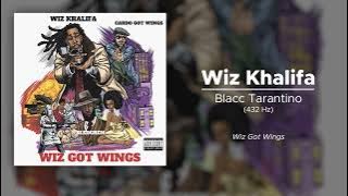 Wiz Khalifa - Blacc Tarantino (432 Hz)