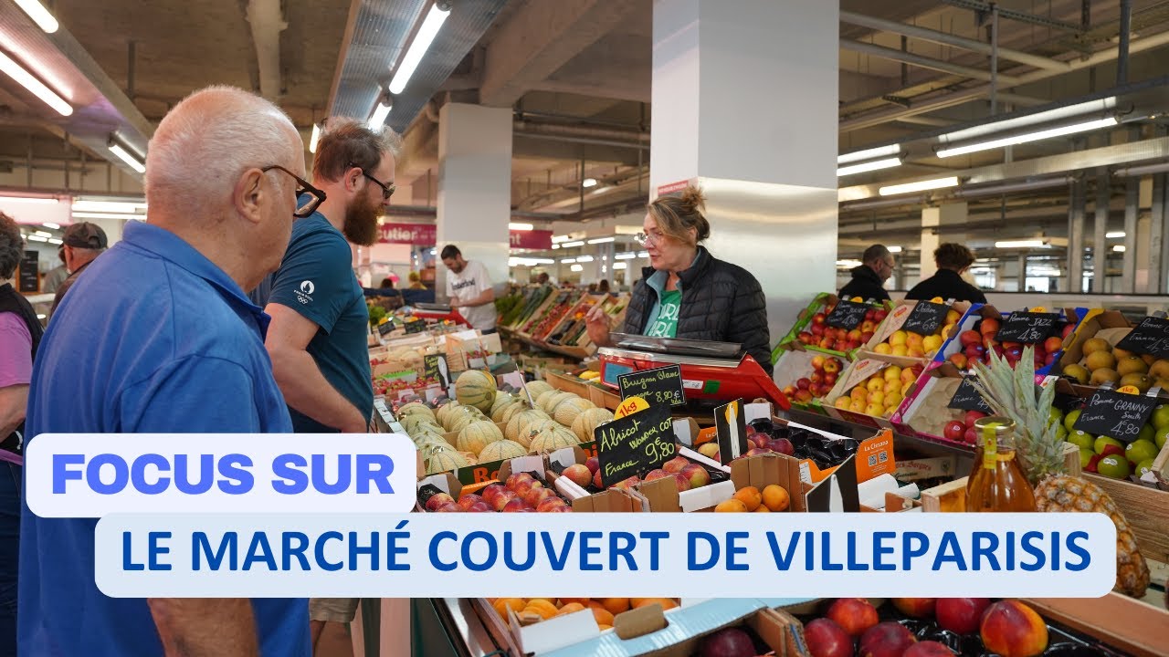 FOCUS sur le marché couvert de Villeparisis