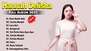 ♫ Hannah Delisha Full Album 2022 ~ Hannah Delisha Best Songs Collection  ~ Lagu Baru Malaysia 2022