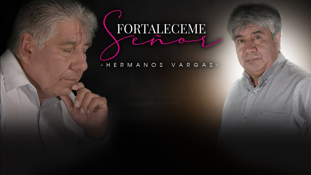 Fortaléceme Señor - CD Completo - Hermanos Vargas