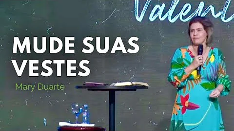 MUDE SUAS VESTES - Mary Duarte