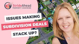 Issues making subdivision projects stack up in your feasibilities