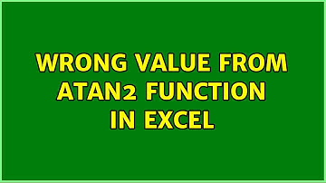 wrong value from atan2 function in excel