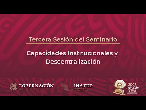 Tercera Sesión del Seminario "Capacidades Institucionales y Descentralización"