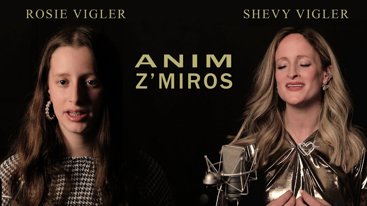 Shevy Vigler ft. Rosie Vigler- Anim Z'miros | Chabad Melody Cover | Kol Isha