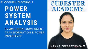 KTU/ Symmetrical Component Transformation & Power Invariance/ Power System Analysis/ Mod-1/ Lec-3