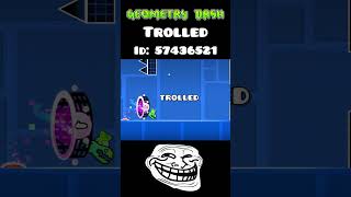 You Ve Been Trolled In Geometry Dash