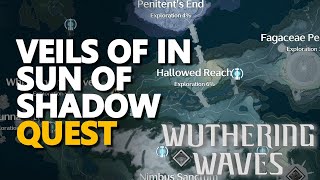 Veils Of in Sun of Shadow FULL QUEST Wuthering Waves