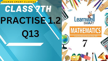 CLASS 7th PRACTICE  1.2  Q13 ANSWERS WITH EXPLANATION  Learnwell  Mathematics