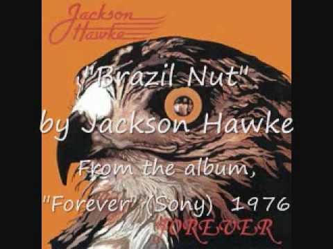 Jackson Hawke — Brazil Nut - Jackson Hawke (Sony Canada) 1976