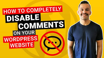 How to Completely Disable Comments on Your WordPress Website