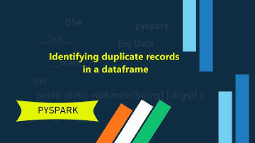 Identifying duplicates in a data frame | Pyspark