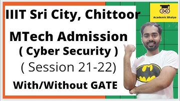 IIIT SriCity, Chittoor/MTech admission/Cyber Security/Gate/NonGate Students/Both With Without GATE