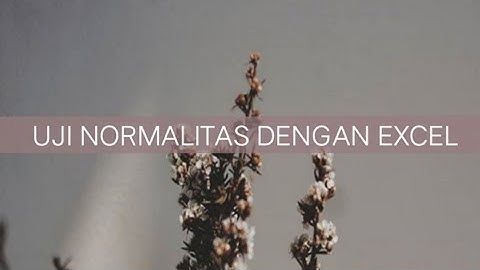 Uji normalitas kolmogorov-smirnov dengan Ms. Excel