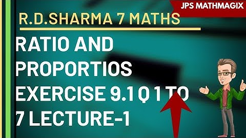 CLASS 7TH MATHS ||CH-9 RATIO AND PROPORTIONS || EXERCISE 9.1 Q 1 TO 7 || LECTURE-1