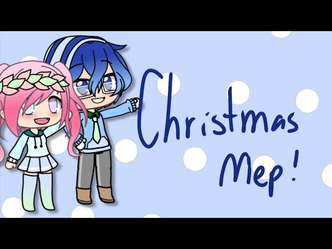 All I Want For Christmas Mep || BACKUPS NEEDED || Gacha || Read Discription