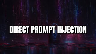 Why AI Gets Hacked: Direct Prompt Injection Explained