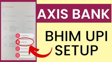 Axis Bank में BHIM UPI Setup कैसे करें? | How to Setup Bhim UPI in Axis Bank App