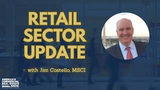 Retail Sector Investment Sales Update and Forecast with Jim Costello