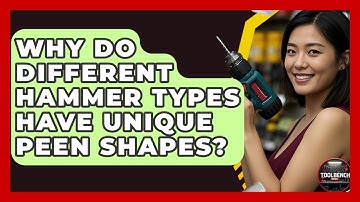 Why Do Different Hammer Types Have Unique Peen Shapes? - ToolBench Pros
