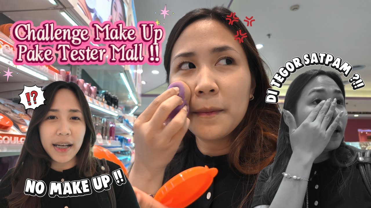 INI CHALLENGE ATAU UJI NYALI SIH !! - CHALLENGE MAKE UP SE MUKA-MUKA PAKE TESTER DI MALL !!