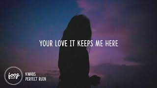 Kwabs  - Perfect Ruin (Lyric Video)