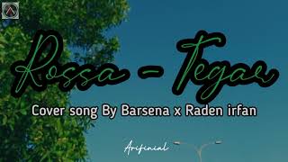 Rossa - Tegar, Cover song Barsena x Raden irfan ( Video lirik )