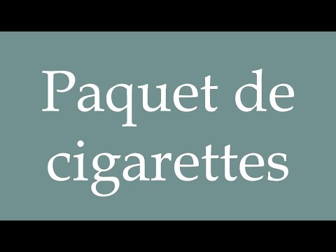 How to Pronounce ''Paquet de cigarettes'' (Packet of cigarettes) Correctly  in French