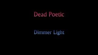 Dead Poetic - Dimmer Light