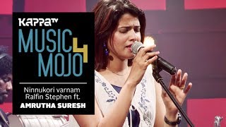 Video thumbnail of "Ninnukori varnam - Ralfin Stephen ft. Amrutha Suresh - Music Mojo Season 4 - KappaTV"