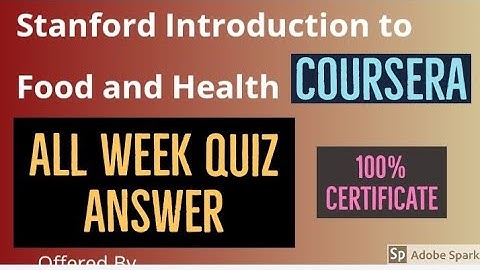 Stanford Introduction to Food and Health all week quiz answer || food and health all quiz answer