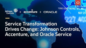 Service transformation: Johnson Controls, Accenture and Oracle Service