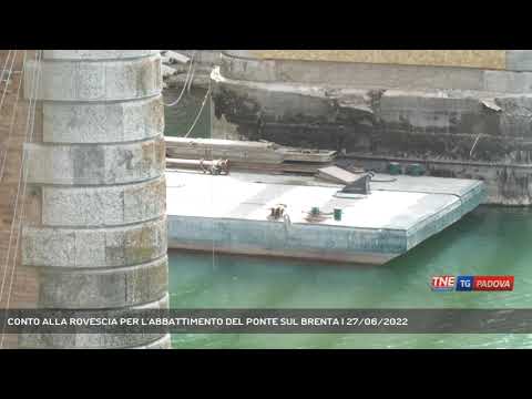 CONTO ALLA ROVESCIA PER L'ABBATTIMENTO DEL PONTE SUL BRENTA | 27/06/2022