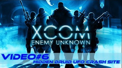 XCOM Enemy Unknown Video #6 UFO Crash