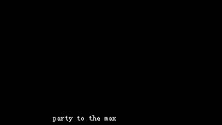 party to the max preview
