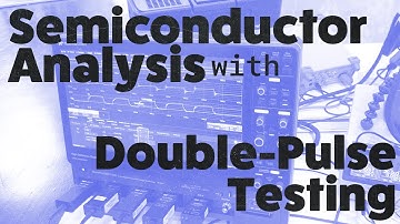Performing Advanced Semiconductor Analysis with Double-Pulse Testing