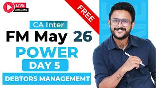 DEBTORS MANAGEMENT REVISION CA INTER FM I POWER FAST TRACK MAY'26 I DAY- 5 I CA AMIT SHARMA (AIR 30)