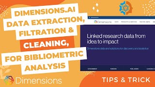 Famous Dimensions.ai: Data Extraction, Filtration, Cleaning for Bibliometric Analysis Wealth