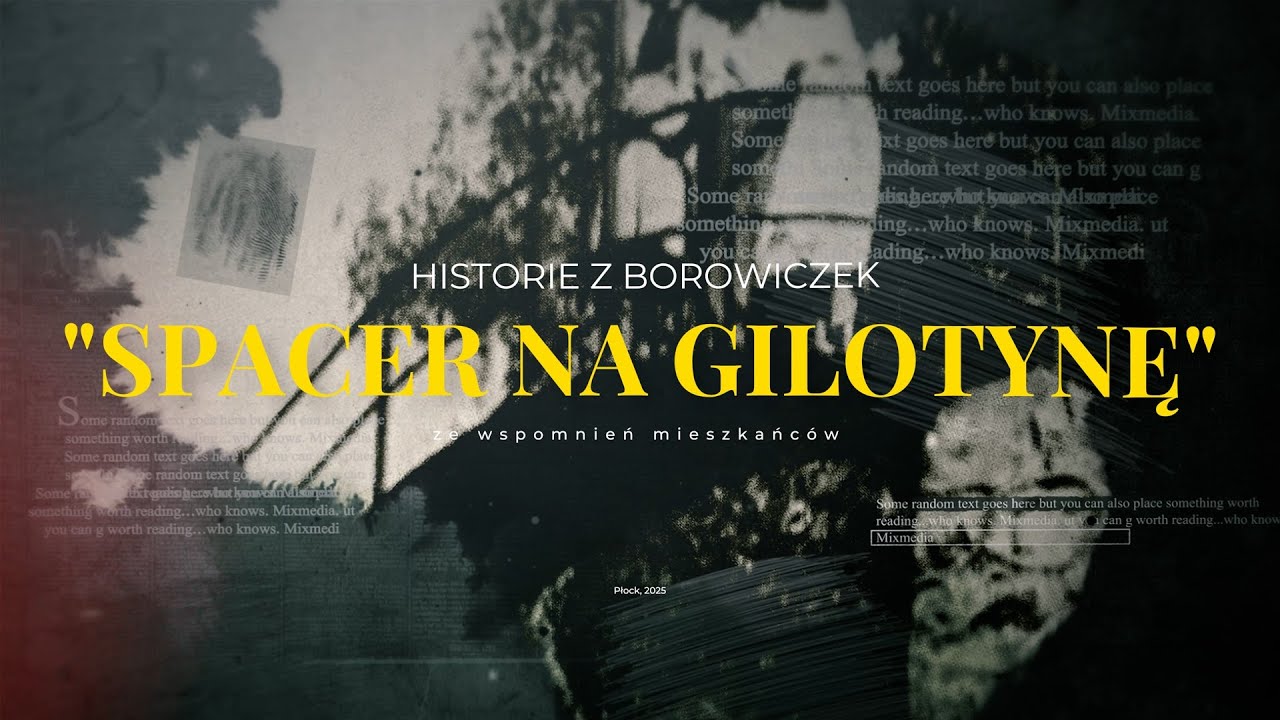 Borowiczki. Spacer do przeszłości i... na gilotynę