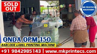 ONDA 150 🧻 BARCODE STICKER LABEL PRINTING MACHINE 'SOLD TO COIMBATORE' | MK PRINTECS | 09842985143