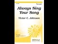 Always Sing Your Song Two Part Victor C Johnson Always Sing Your Song Two Part Victor C Johnson