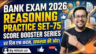 🚀 BANK EXAM 2026 🔥 REASONING SET-75 | 100% EXPECTED QUESTIONS 💯 | SBI • IBPS • RRB | Nitish Sir