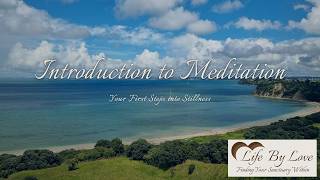 Introduction to Meditation - Your First Steps into Stillness | Life by Love