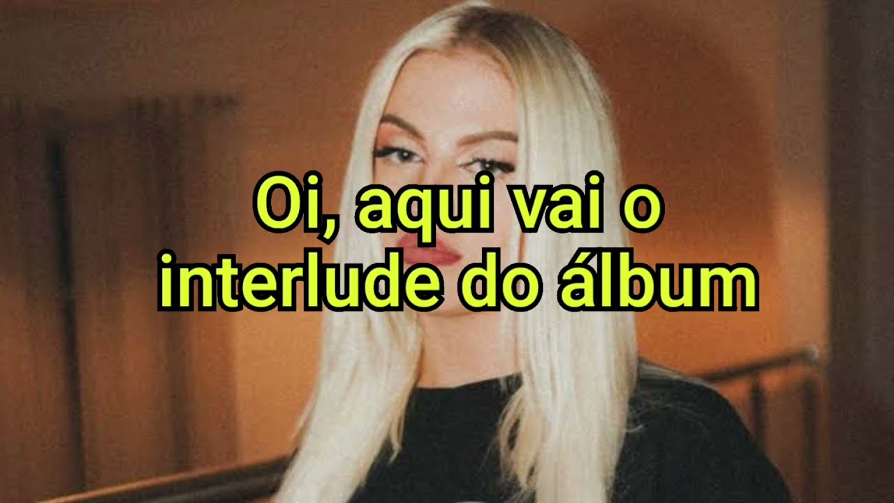 Watch Luísa sonza - INTERlude : () (letra/legendado) on YouTube Watch Luísa sonza - INTERlude : () (letra/legendado) on YouTube